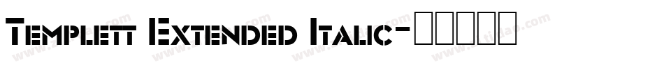 Templett Extended Italic字体转换